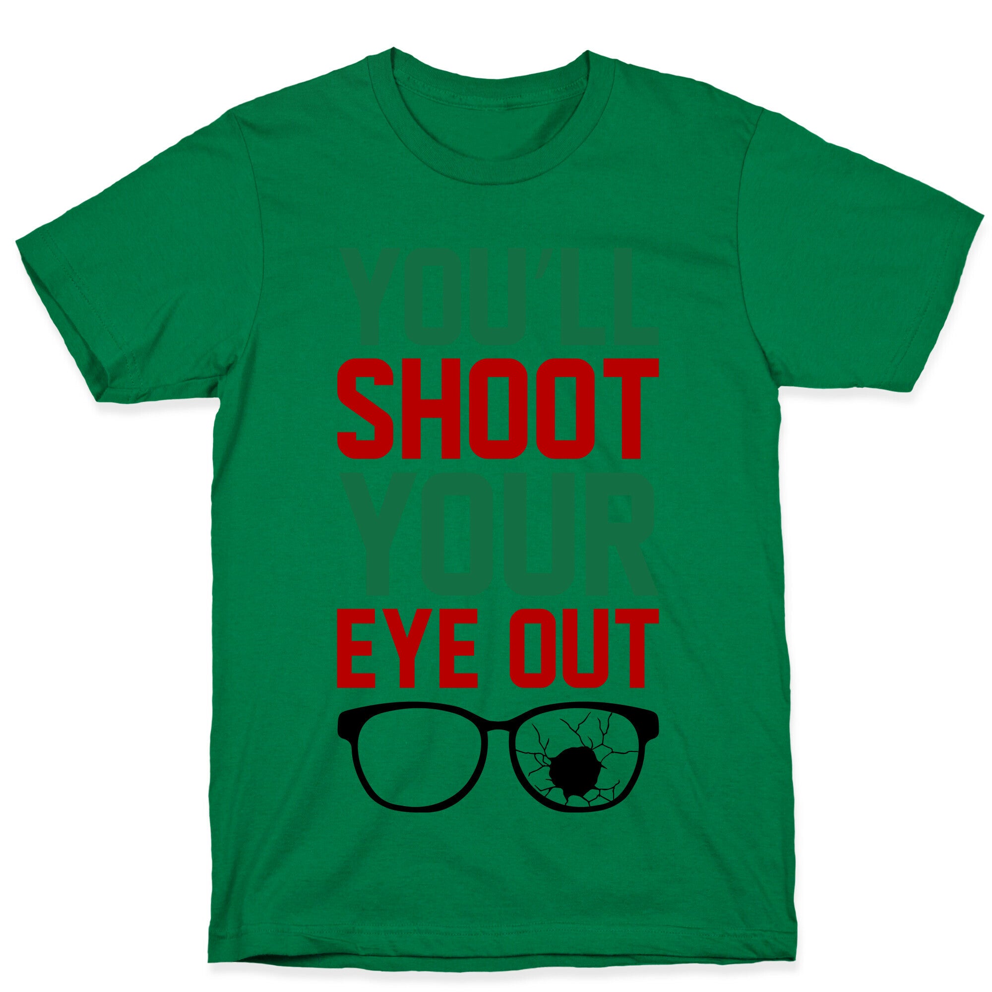 Shoot Your Eye Out T-Shirt
